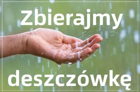 NABÓR WNIOSKÓW NA DOFINANSOWANIA DO ZAKUPU ZBIORNIKÓW NA DESZCZÓWKĘ